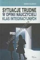 Sytuacje trudne w opinii nauczycieli klas integracyjnych