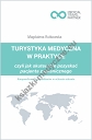 Turystyka Medyczna w praktyce czyli jak skutecznie pozyskać pacjenta zagranicznego