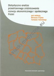 Statystyczna analiza przestrzennego zróżnicowania rozwoju ekonomicznego i społecznego Polski