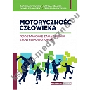 Motoryczność człowieka. Podstawowe zagadnienia z antropomotoryki 