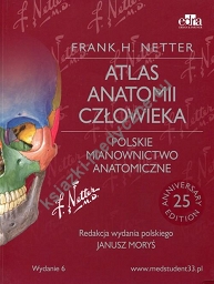 Atlas anatomii człowieka Nettera. Polskie mianownictwo anatomiczne Wydanie 2015 rok