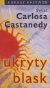 Ukryty blask świat Carlosa Castanedy