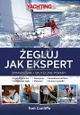 Żegluj jak ekspert. Sprawdzone i skuteczne porady (wyd. 2023)