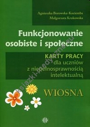 Funkcjonowanie osobiste i społeczne Karty pracy dla uczniów z niepełnosprawnością intelektualną Wiosna