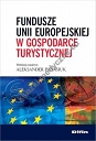 Fundusze Unii Europejskiej w gospodarce turystycznej