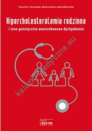 Hipercholesterolemia rodzinna i inne genetycznie uwarunkowane dyslipidemie