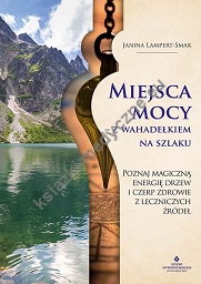 Miejsca mocy – z wahadełkiem na szlaku. Poznaj magiczną energię drzew i czerp zdrowie z leczniczych źródeł