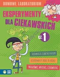 Domowe laboratorium Eksperymenty dla ciekawskich część 1