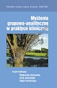 Myślenie grupowo-analityczne w praktyce kliniczne