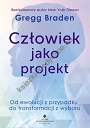 Człowiek jako projekt. Od ewolucji z przypadku do transformacji z wyboru