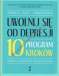 Uwolnij się od depresji. Program 10 kroków (wyd. 2022)