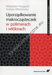 Uporządkowanie makrocząsteczek w polimerach i włóknach