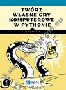 Twórz własne gry komputerowe w Pythonie