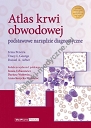 Atlas krwi obwodowej Podstawowe narzędzie diagnostyczne