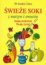 Świeże soki z warzyw i owoców mogą uratować Twoje życie