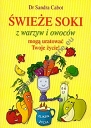 Świeże soki z warzyw i owoców mogą uratować Twoje życie