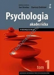 Psychologia akademicka. Podręcznik Tom 1 wyd. 2 zmienione