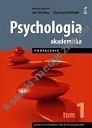 Psychologia akademicka. Podręcznik Tom 1 wyd. 2 zmienione