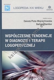 Współczesne tendencje w diagnozie i terapii logopedycznej