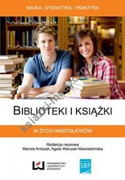 Biblioteki i książki w życiu nastolatków