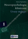 Neuropsychologia kliniczna Tom 1