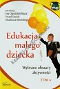 Edukacja małego dziecka t.6