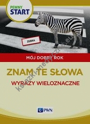 Pewny start Mój dobry rok Znam te słowa Wyrazy wieloznaczne