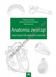 Anatomia zwierząt Zeszyt ćwiczeń dla studentów zootechniki NR 557 