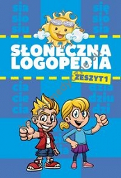 Słoneczna logopedia Zeszyt 1