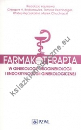 Farmakoterapia w ginekologii, uroginekologii i endokrynologii ginekologicznej