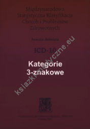 Międzynarodowa Statystyczna Klasyfikacja  Chorób i Problemów Zdrowotnych ICD-10 Kategorie 3-znakowe