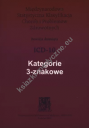 Międzynarodowa Statystyczna Klasyfikacja  Chorób i Problemów Zdrowotnych ICD-10 Kategorie 3-znakowe