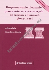 Rozpoznawanie i leczenie przerzutów nowotworowych do węzłów chłonnych głowy i szyi (wyd. II)