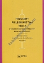 Podstawy pielęgniarstwa Tom 2 Wybrane umiejętności i procedury opieki pielęgniarskiej