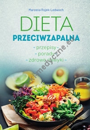 Dieta przeciwzapalna. Przepisy. Porady. Zdrowe nawyki.