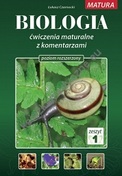 Biologia – ćwiczenia maturalne z komentarzami - zeszyt 1