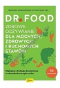 Dr Food. Zdrowe odżywianie dla mocnych, zdrowych i ruchomych stawów