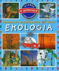 Ekologia Obrazkowa encyklopedia dla dzieci