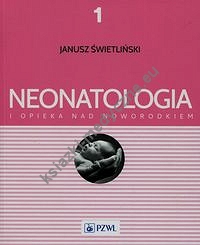 Neonatologia i opieka nad noworodkiem Tom 1