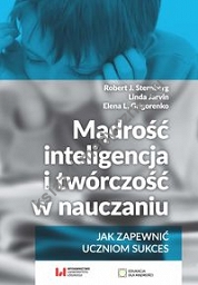 Mądrość, inteligencja i twórczość w nauczaniu Jak zapewnić uczniom sukces