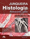 Histologia Junqueira. Podręcznik i atlas