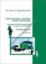 Pozyskiwanie, obróbka i obrót dziczyzną. Przepisy Unii Europejskiej (Dyrektywa Rady 92/45). Przepisy polskie. Komentarz