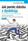 Jak pomóc dziecku z dysleksją.