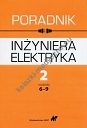 Poradnik inżyniera elektryka Tom 2 rozdziały 6-9