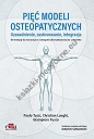 Pięć modeli osteopatycznych Uzasadnienie, zastosowanie, integracja Od tradycji do innowacji w osteopatii ukierunkowanej na człowieka