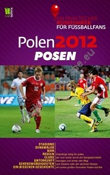 Polen 2012 Posen Ein praktischer Reisefuhrer fur Fussballfans