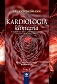 Kardiologia kliniczna. Schorzenia serca, układu krążenia i naczyń okołosercowych. Tom II