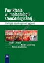 Powikłania w implantologii stomatologicznej. Etiologia, zapobieganie i leczenie