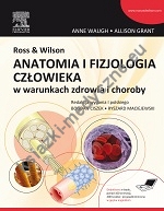 Ross & Wilson. Anatomia i fizjologia człowieka w zdrowiu i chorobie