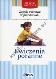 Zajecia ruchowe w przedszkolu Ćwiczenia poranne